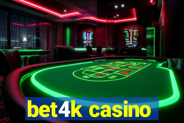 bet4k casino